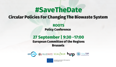 Circular Policies for Changing the Biowaste System - ROOTS Policy Conference