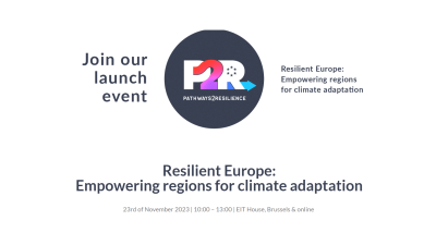 Pathways2Resilience launch event Resilient Europe: Empowering regions for climate adaptation