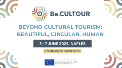 'Beyond Cultural Tourism: Beautiful, Circular, Human' - Be.CULTOUR Final Conference
