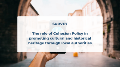 Survey: The role of Cohesion Policy in promoting cultural and historical heritage through local authorities